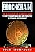 Blockchain: The Blockchain For Beginners Guide To Blockchain Technology And Leveraging Blockchain Programming