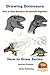 Drawing Dinosaurs - How to ...