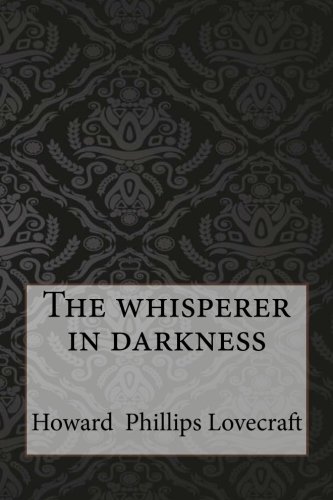 The whisperer in darkness