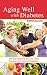 Aging Well with Diabetes: 1...