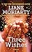 Three Wishes by Liane Moriarty