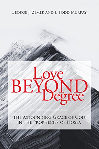 Love Beyond Degree: The Astounding Grace of God in the Prophecies of Hosea (Paperback)