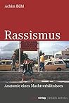 Rassismus. Anatomie eines Machtverhältnisses Rassismus. Anatomie eines Machtverhältnisses
