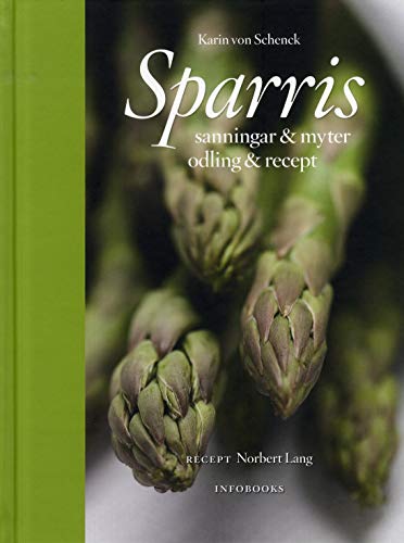 Sparris - sanningar & myter, odling & recept (Hardcover)