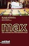 max - Das revolutionäre Motivationskonzept