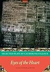Eyes of the Heart: Selected Plays (Mānoa: A Pacific Journal of International Writing, 29)