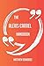 The Alexis Carrel Handbook - Everything You Need to Know abou... by Matthew Edwards