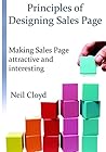 Principles of Designing Sales Page: Making Sales Page Attractive and Interesting Principles of Designing Sales Page: Making Sales Page Attractive and Interesting