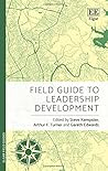 Field Guide to Leadership Development (Elgar Field Guides)
