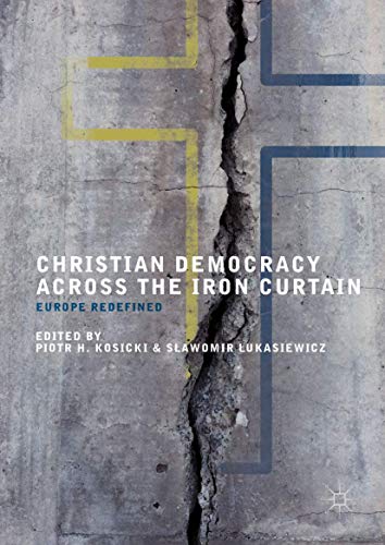 Christian Democracy Across the Iron Curtain: Europe Redefined (Hardcover)