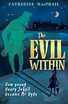 The Evil Within: How Young Henry Jekyll Became Mr Hyde The Evil Within: How Young Henry Jekyll Became Mr Hyde