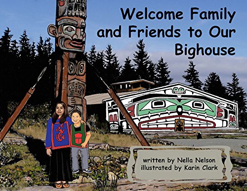 Welcome Family and Friends to Our Bighouse (Native Indian Potlatch)