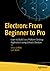 Electron: From Beginner to Pro: Learn to Build Cross Platform Desktop Applications using Github's Electron