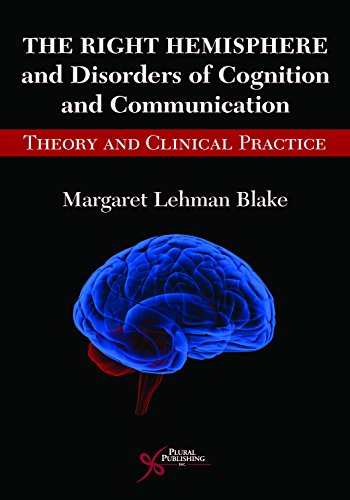 The Right Hemisphere and Disorders of Cognition and Communication: Theory and Clinical Practice (Paperback)
