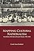 Mapping Cultural Nationalism: The Scholars of the Burma Research Society, 1910-1935 (NIAS Monographs, 136)