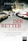 Der Retter von Riad: Als Sanitäter in Saudi Arabien - wo Tradition mehr zählt als Menschenleben Der Retter von Riad: Als Sanitäter in Saudi Arabien - wo Tradition mehr zählt als Menschenleben