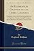 An Elementary Grammar of the Greek Language: Containing a Series of Greek and English Exercises for Translation, With the Requisite Vocabularies, and ... Homeric Verse and Dialect (Classic Reprint)