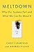 Meltdown: Why Our Systems Fail and What We Can Do About It