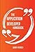 The Application Developer Handbook - Everything You Need to K... by Larry French