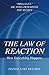 The Law of Reaction: How Ev...
