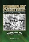 Combat Orthopedic Surgery: Lessons Learned in Iraq and Afghanistan Combat Orthopedic Surgery: Lessons Learned in Iraq and Afghanistan