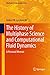 The History of Multiphase Science and Computational Fluid Dyn... by Robert W. Lyczkowski