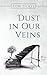 Dust in Our Veins by Tom Glass