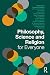Philosophy, Science and Religion for Everyone