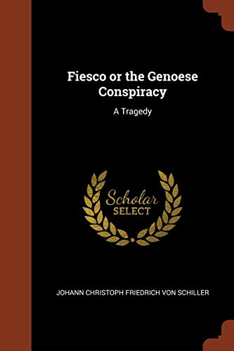 Fiesco or the Genoese Conspiracy: A Tragedy