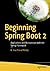 Beginning Spring Boot 2: Ap...