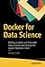 Docker for Data Science: Bu...
