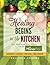 Healing Begins in the Kitchen: Get Well and Stay There with the Misner Plan