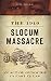 The 1910 Slocum Massacre by E.R. Bills