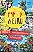 Party Weird: Festivals & Fringe Gatherings of Austin