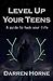 Level Up Your Teens: A guide to hack your life