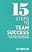 15 Steps to Team Success by Rj Wolfe