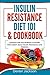 Insulin Resistance Diet 101 & Cookbook: Beginner's Guide with Recipes and Updated with the Newest Scientific Information about Insulin Resistance and Diabetes (Includes Action Plan!)