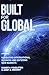 Built for Global: Navigating International Business and Entering New Markets