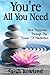 You're All You Need: Real Happiness Through The Power Of Meditation (Eliminate Stress, Anxiety & Depression, and Improve Your Mind, Body & Spirit)