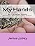 My Hands: Me--Learning and ...