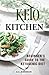 Keto Kitchen: Beginner's Guide to the Ketogenic Diet