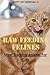Raw Feeding Felines: Meal T...
