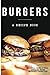 Burgers: A recipe book by a true cookery nerd: A cookbook full of delicious recipes for the grill or kitchen