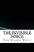 The Invisible Force