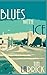 Blues with Ice