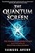 The Quantum Screen: The Eni...