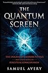 The Quantum Screen: The Enigmas of Modern Physics and a New Model of Perceptual Consciousness
