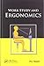 Work Study and Ergonomics by P C Tewari