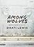 Among Wolves - Bible Study Book by Dhati Lewis