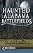 Haunted Alabama Battlefields